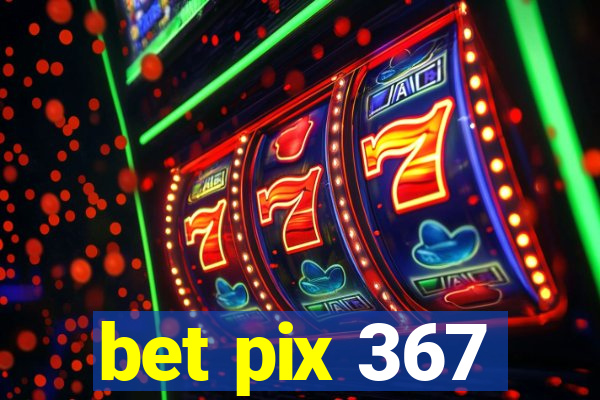 bet pix 367